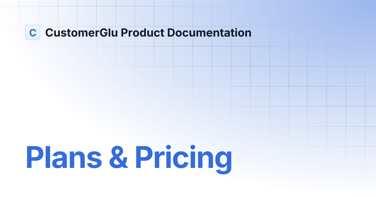 Plans & Pricing | CustomerGlu Product Documentation
